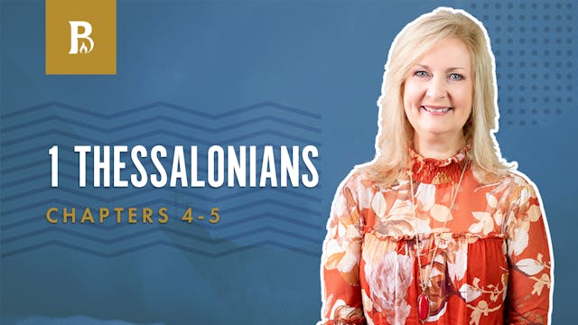 Practical Faith; 1 Thessalonians  4-5