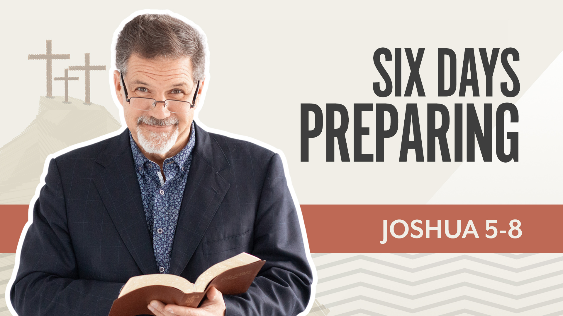 Six Days Preparing; Joshua 5-8