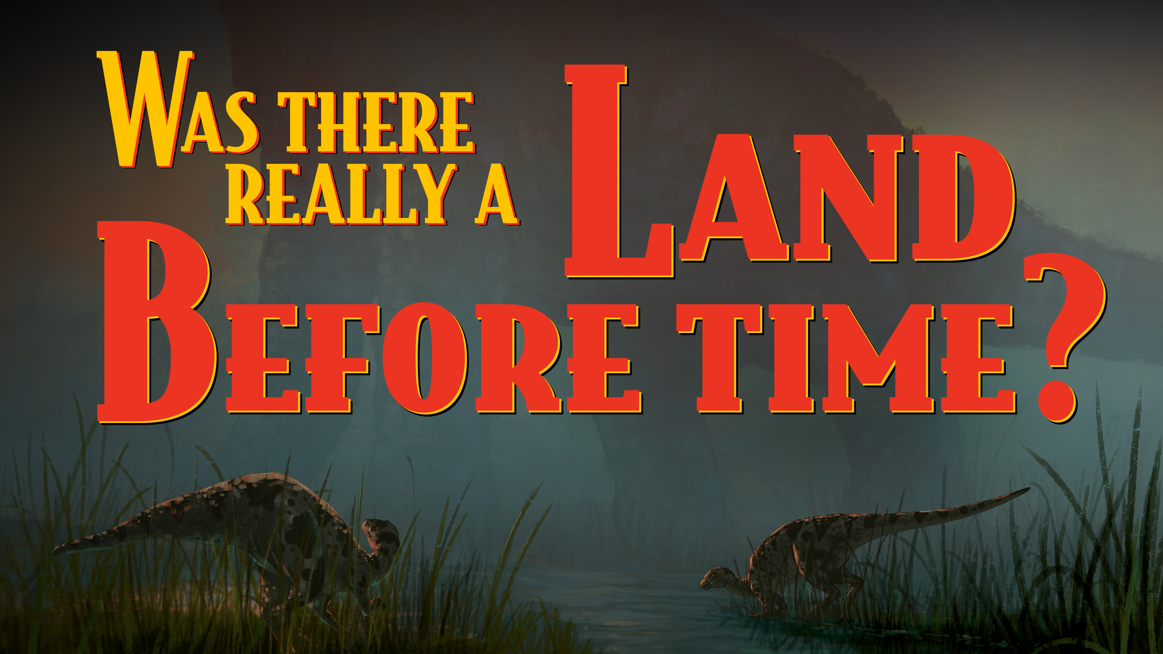 Was There Really a “Land Before Time”?