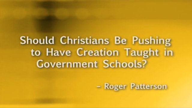 Should Christians Be Pushing to Have Creation Taught in Government Schools?