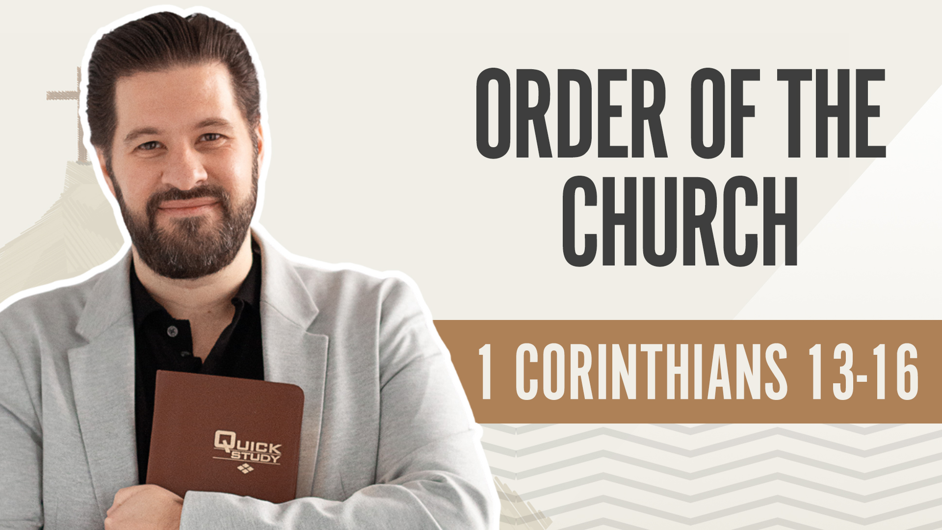 Order of the Church; 1 Corinthians 13-16