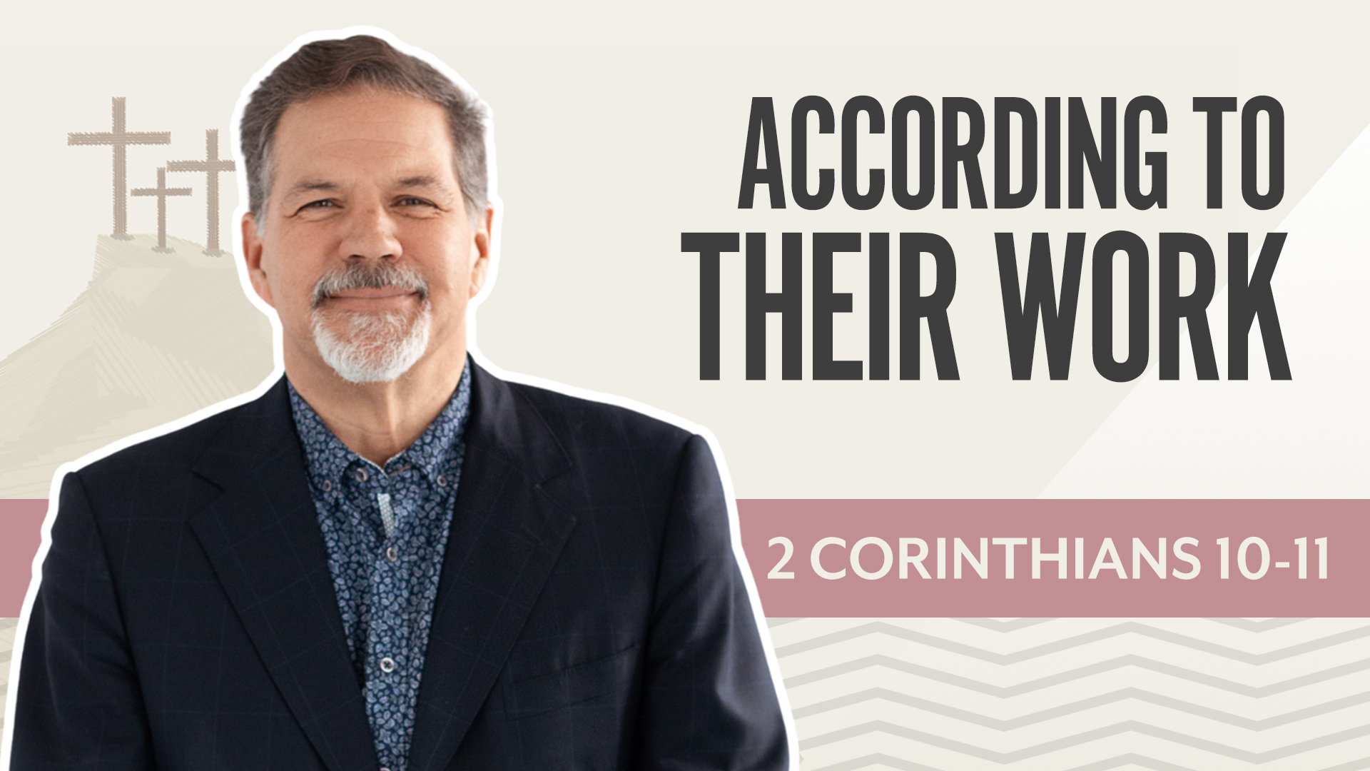 According To Their Works; 2 Corinthians 10-11