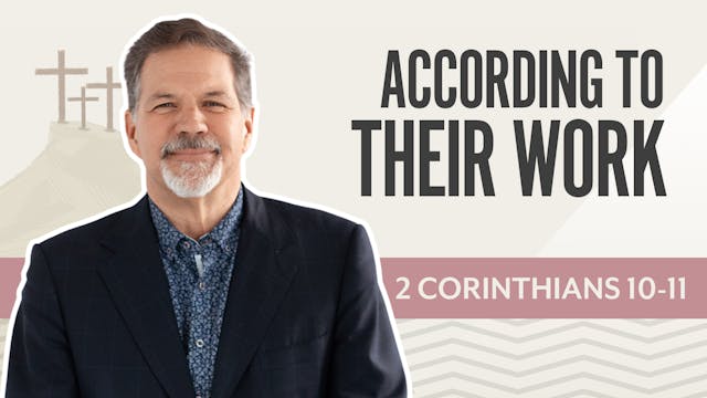 According To Their Works; 2 Corinthia...