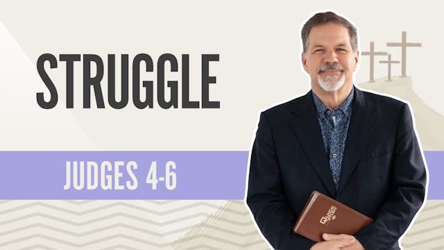 Struggle; Judges 4-6