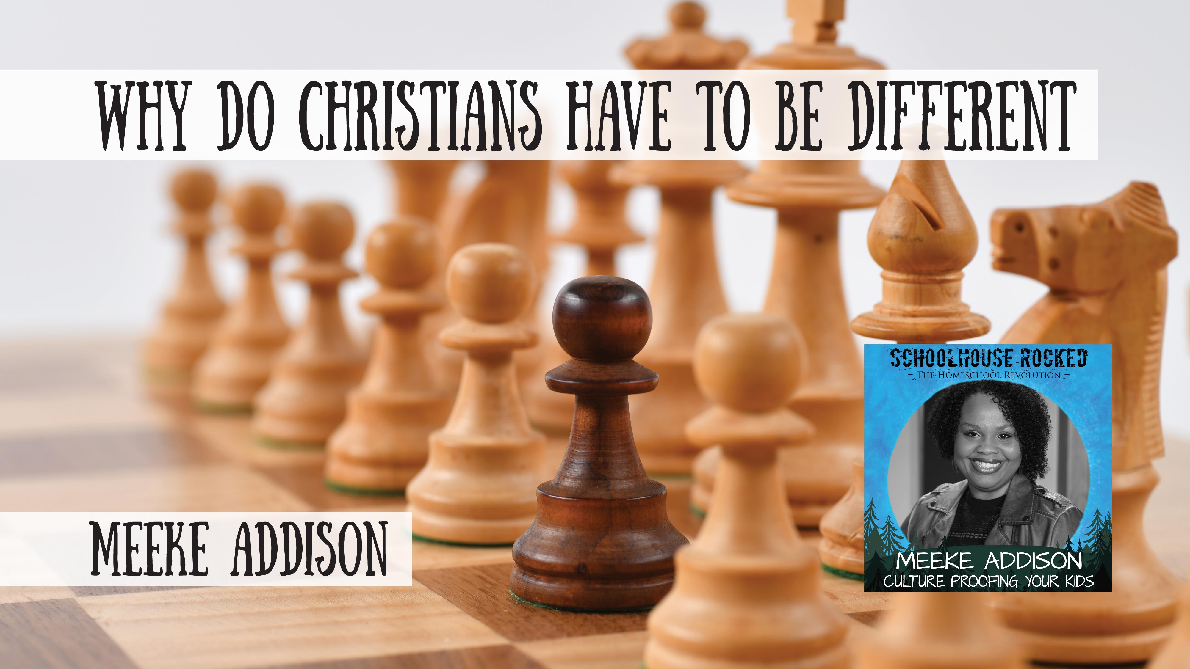 Why Do Christians Have to Be Different