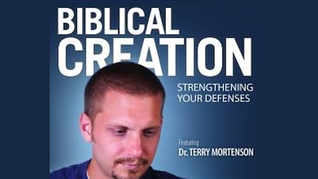 Biblical Creation: Strengthening Your Defenses, Part 1