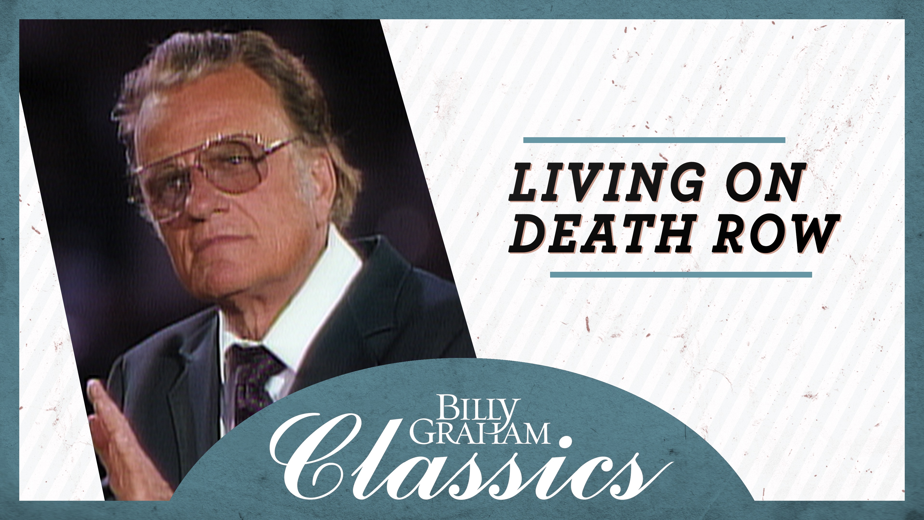 Billy Graham - 1985 - Ft Lauderdale FL: Living on Death Row