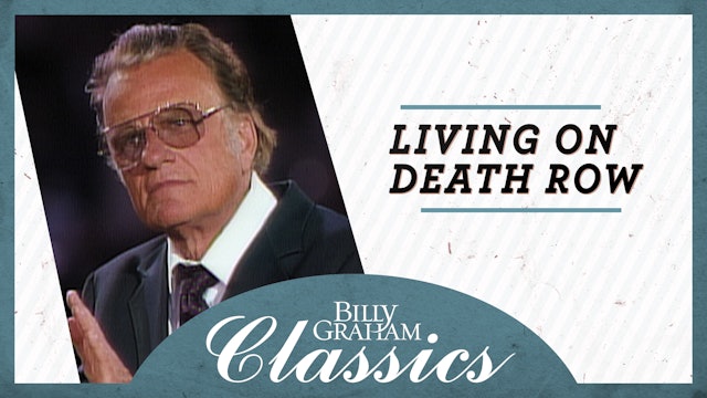 Billy Graham - 1985 - Ft Lauderdale FL: Living On Death Row