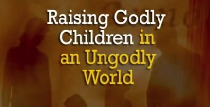 Raising Godly Children in an Ungodly World Video Series (2006)