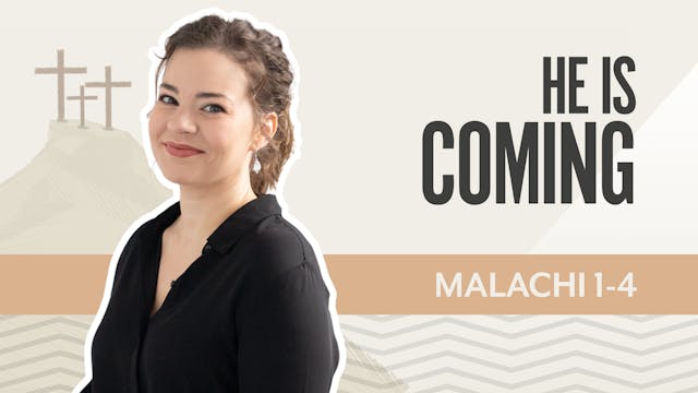 He Is Coming; Malachi 1-4