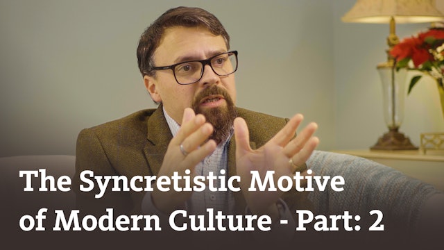 The Syncretistic Motive of Modern Culture (part 2)