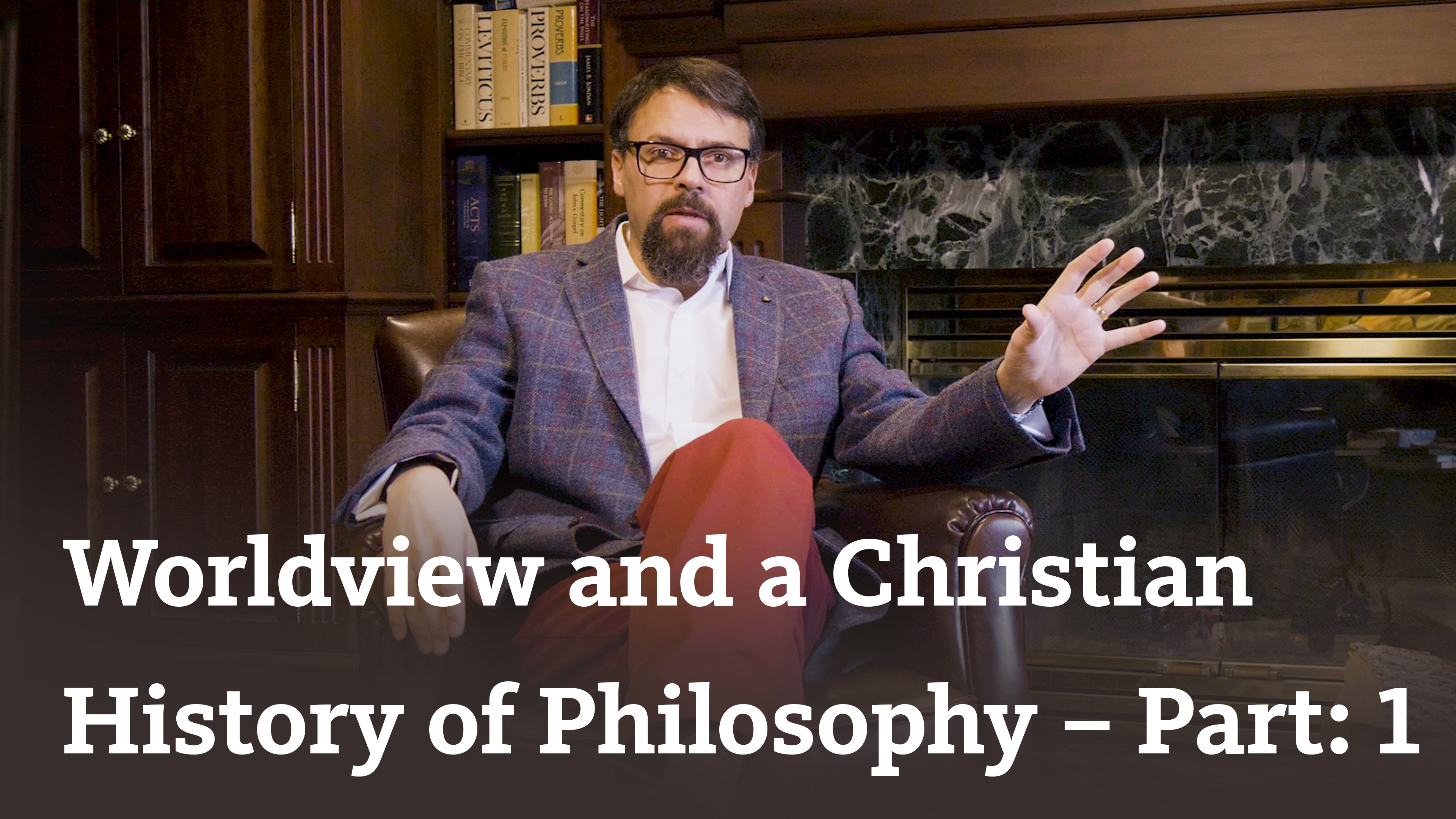 Worldview and a Christian Philosophy of History (part 1)