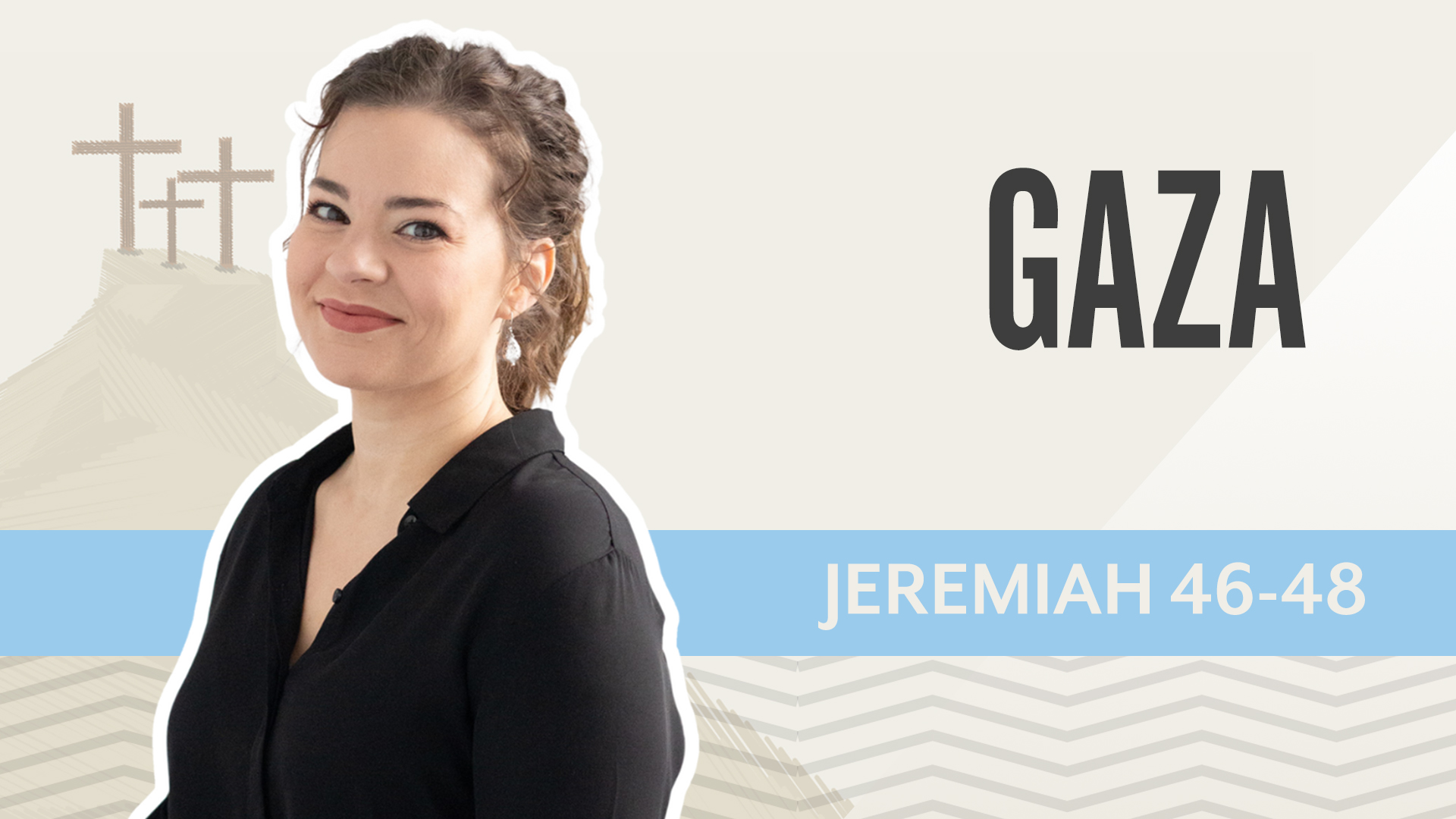 Gaza; Jeremiah 46-48