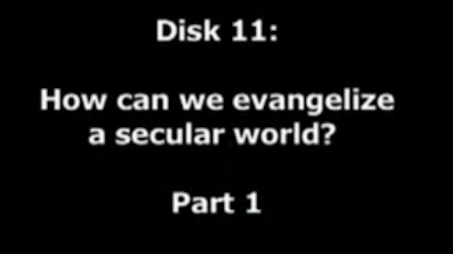 How Can We Evangelize a Secular World? Part 1A