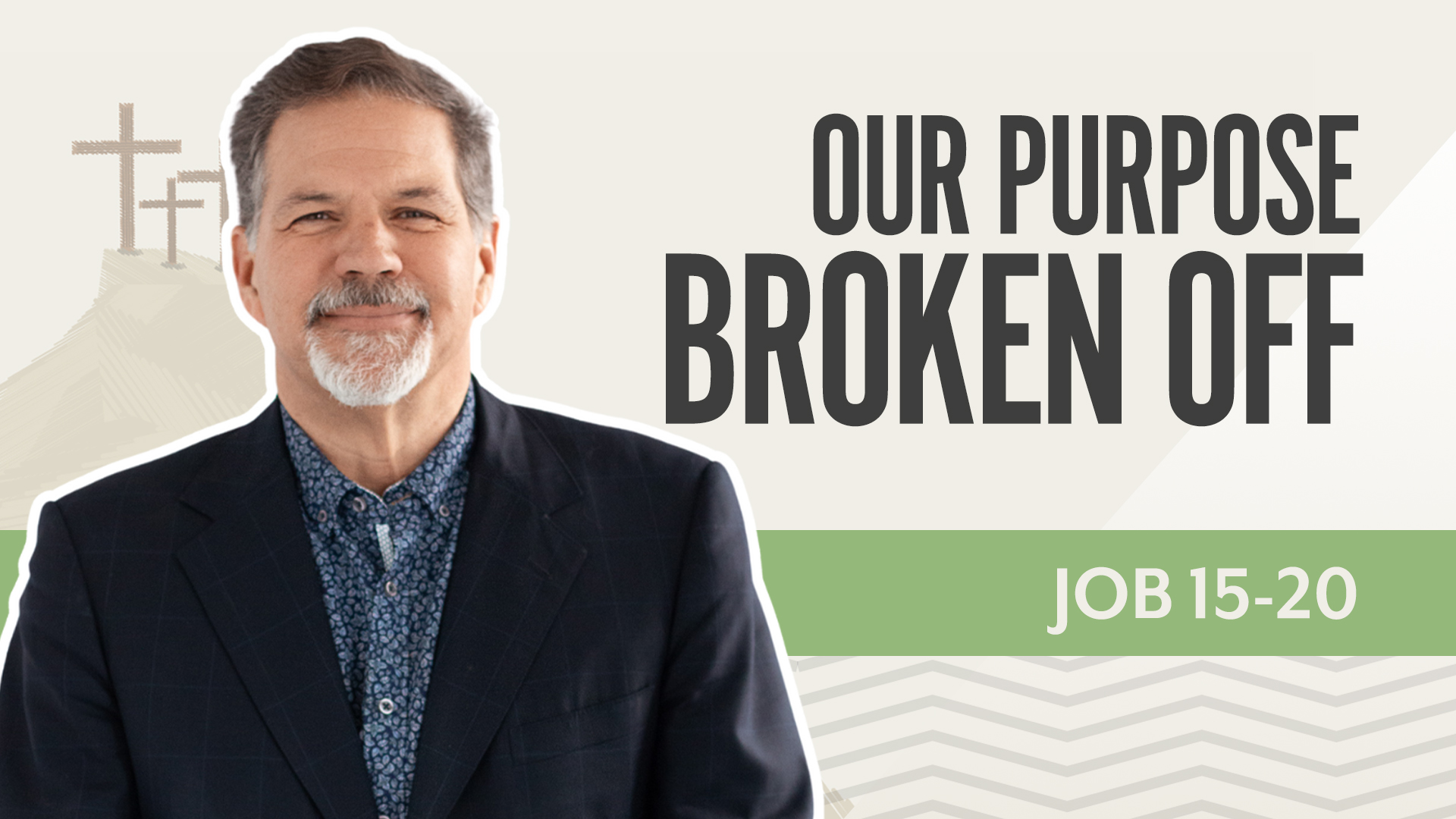 Our Purpose Broken Off; Job 15-20