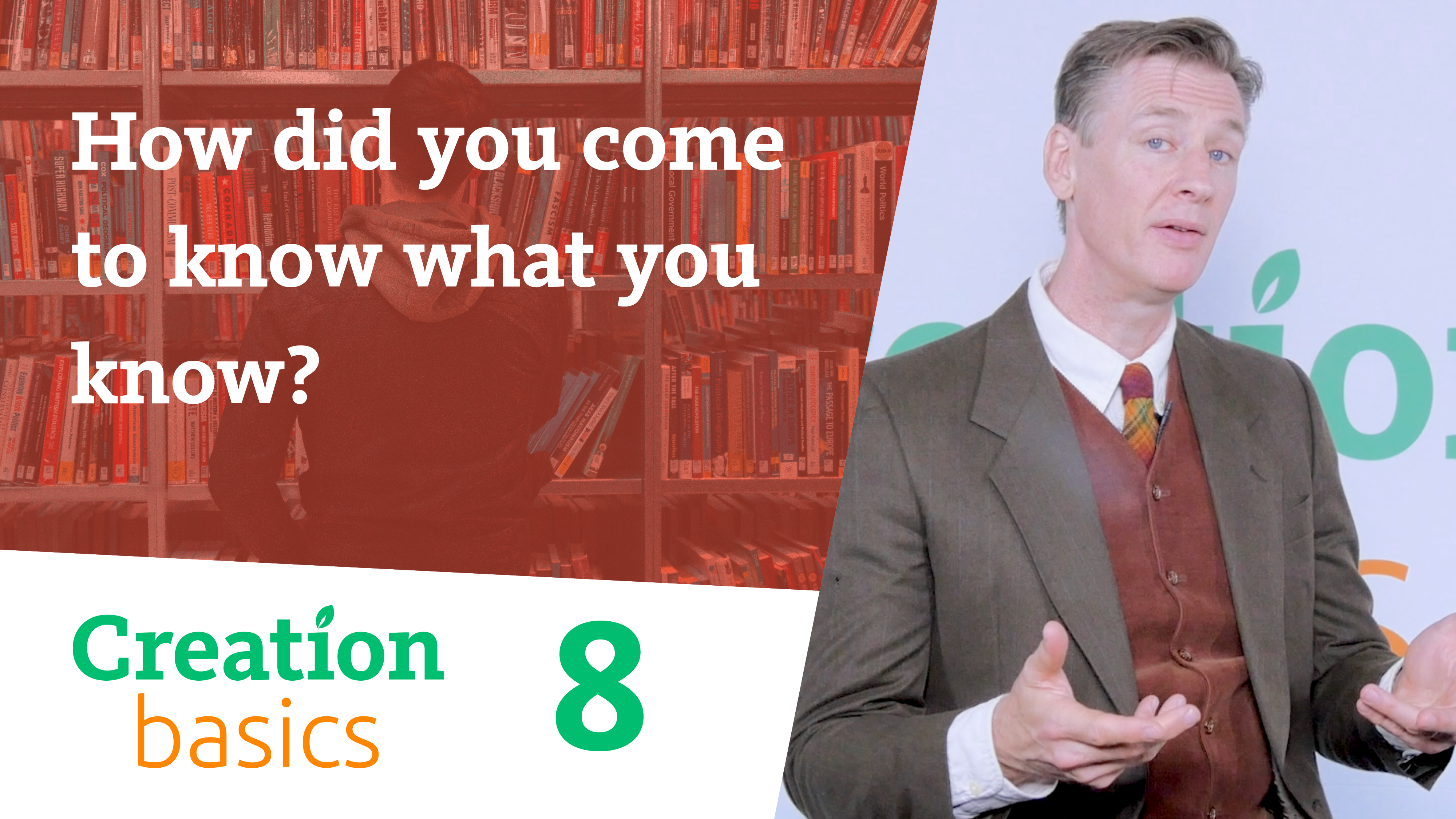 S1E8 How did you come to know what you know?