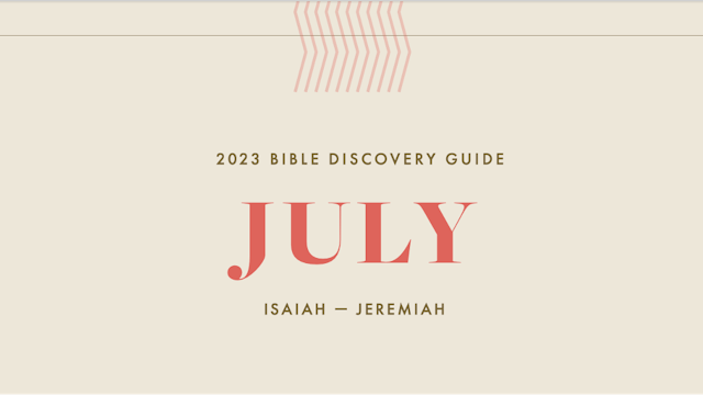July, 2023 Bible Discovery Guide Isaiah - Jeremiah