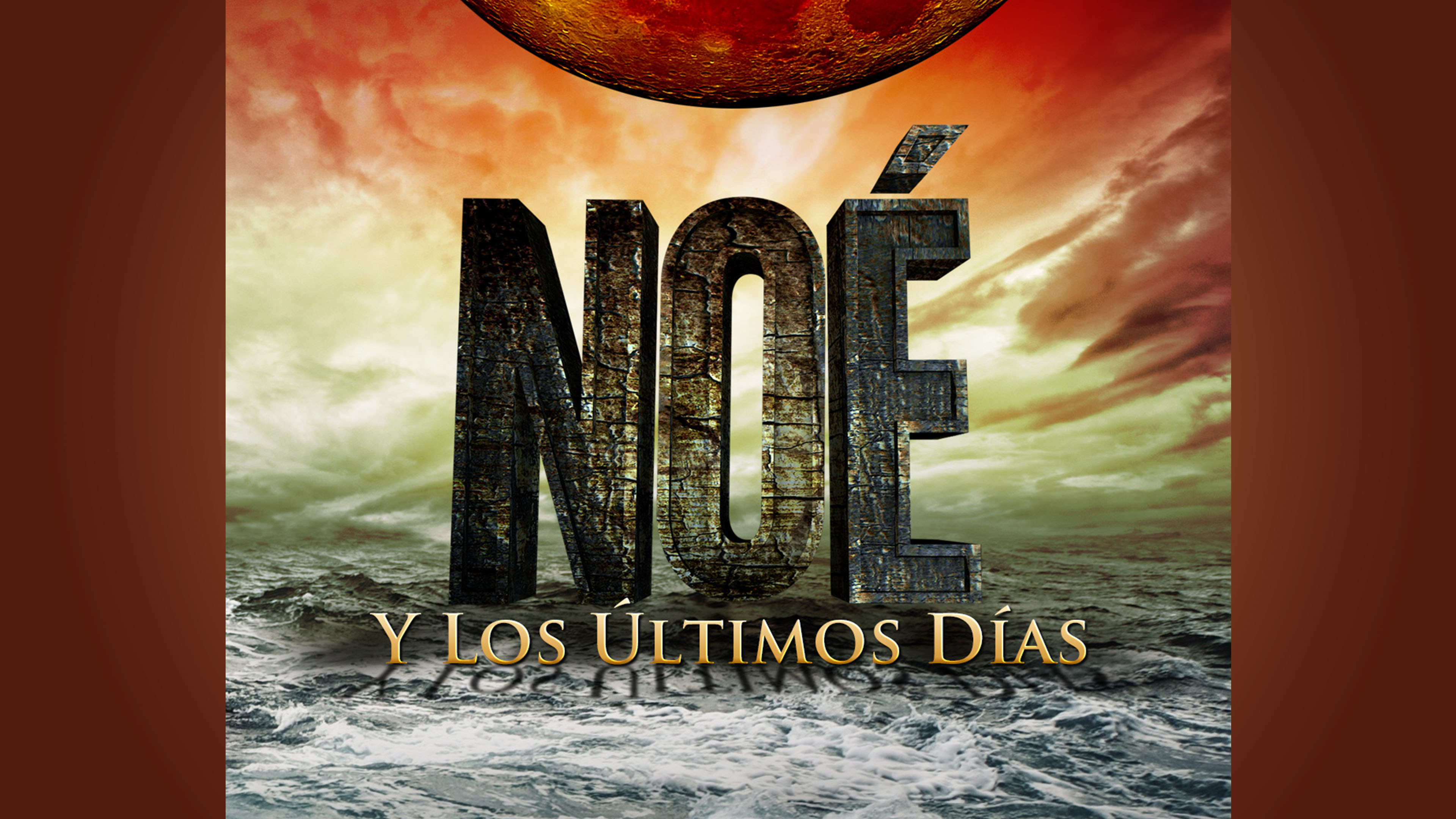 Noé y Los Últimos Días