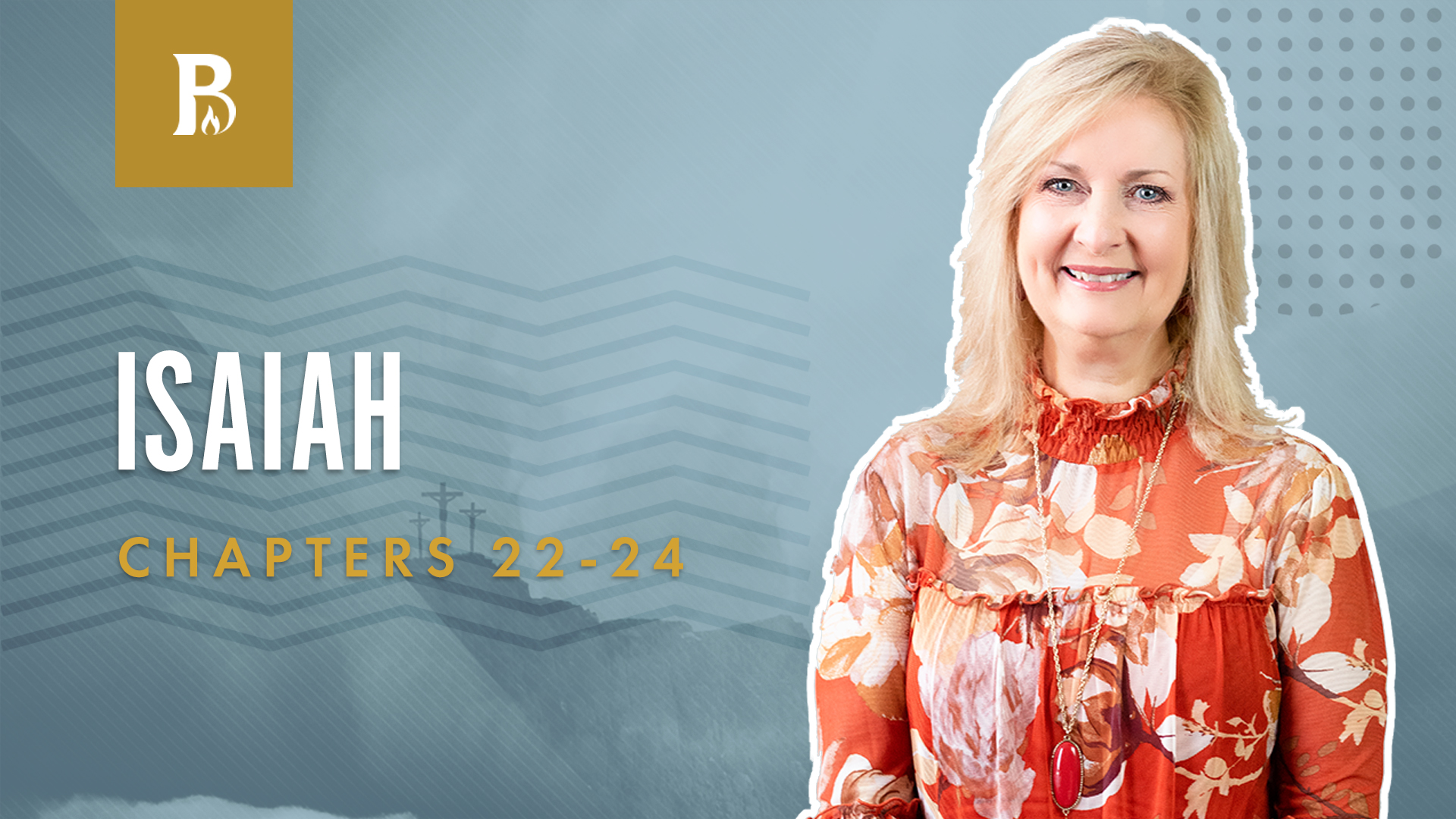 Change; Isaiah 22-24