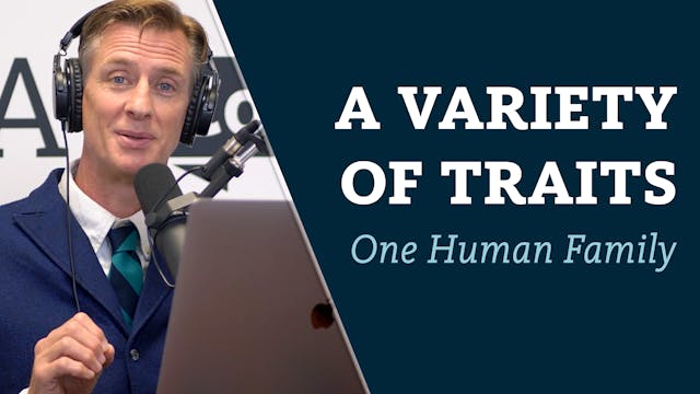 S7E33 A Variety of Traits one Human F...