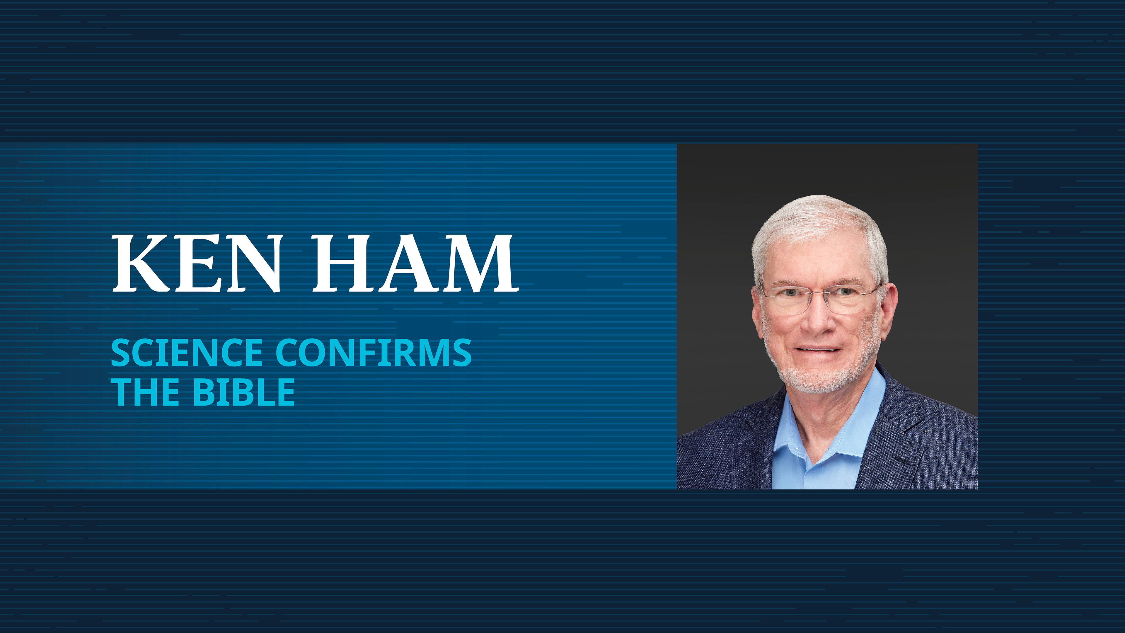 Legacy Conference 2025: Ken Ham, Science Confirms the Bible