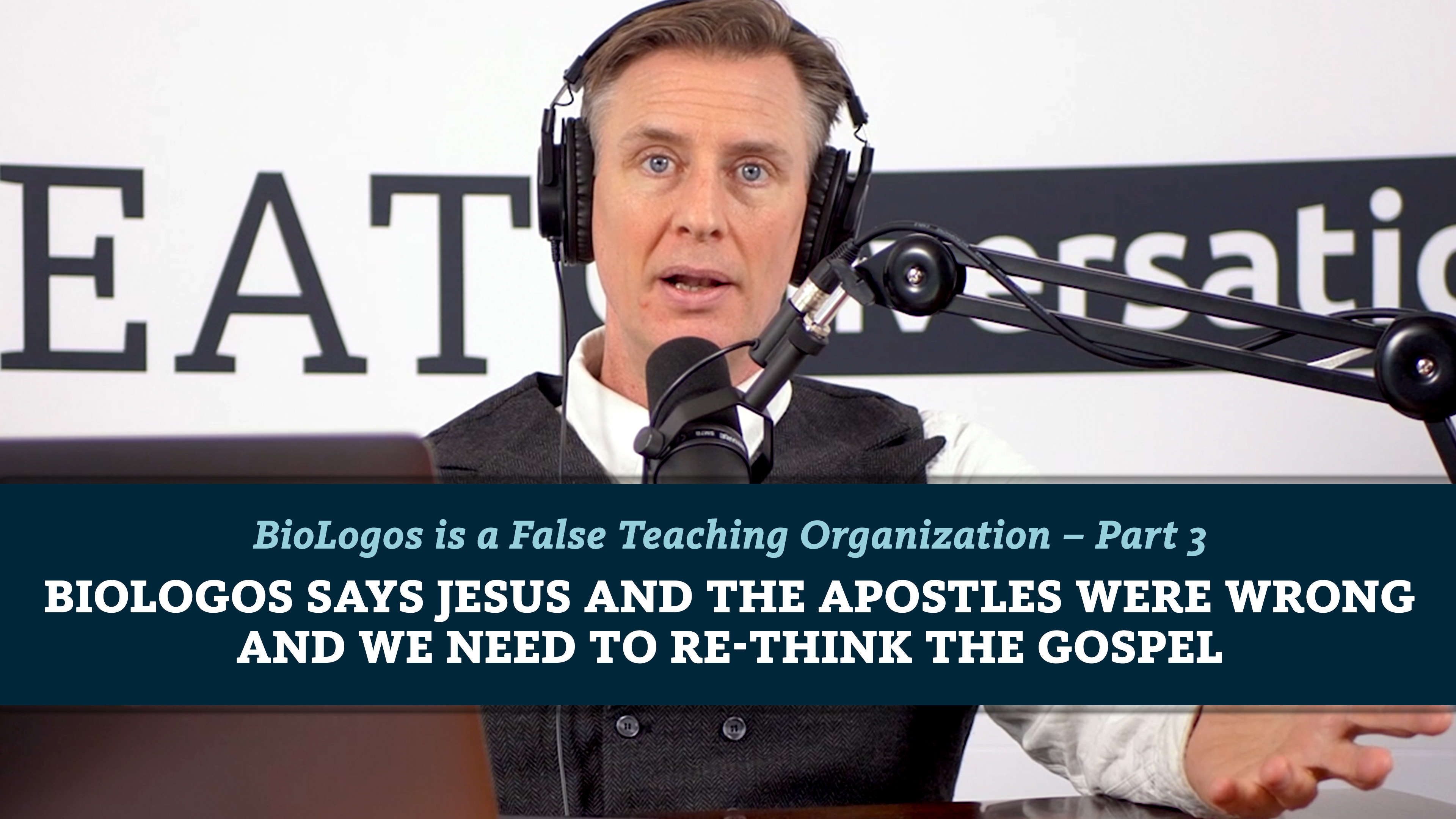 S7E9 Biologos is a false teaching organization Part 3