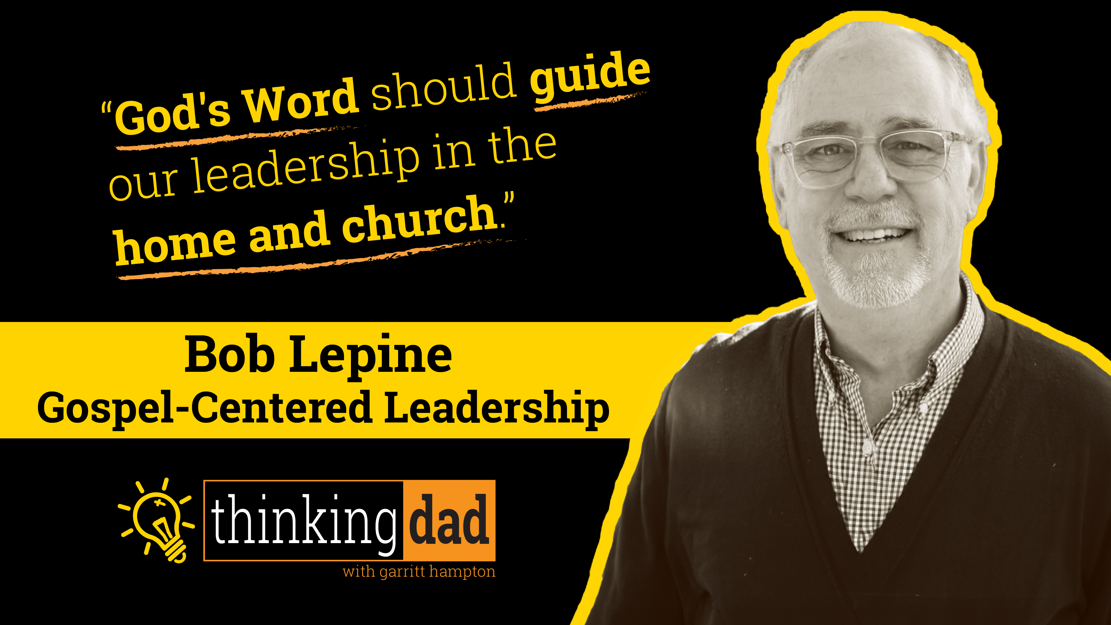 S1E9 Bob Lepine - Gospel Centered Leadership