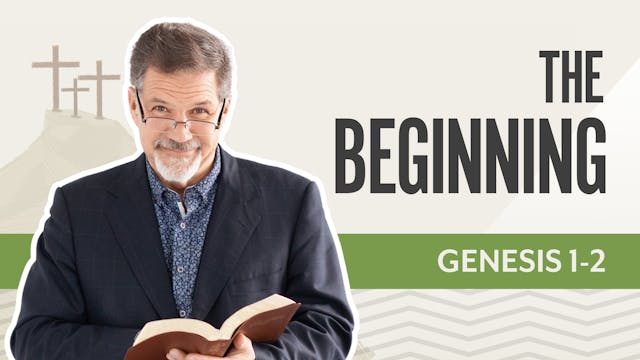 The Beginning; Genesis 1-2