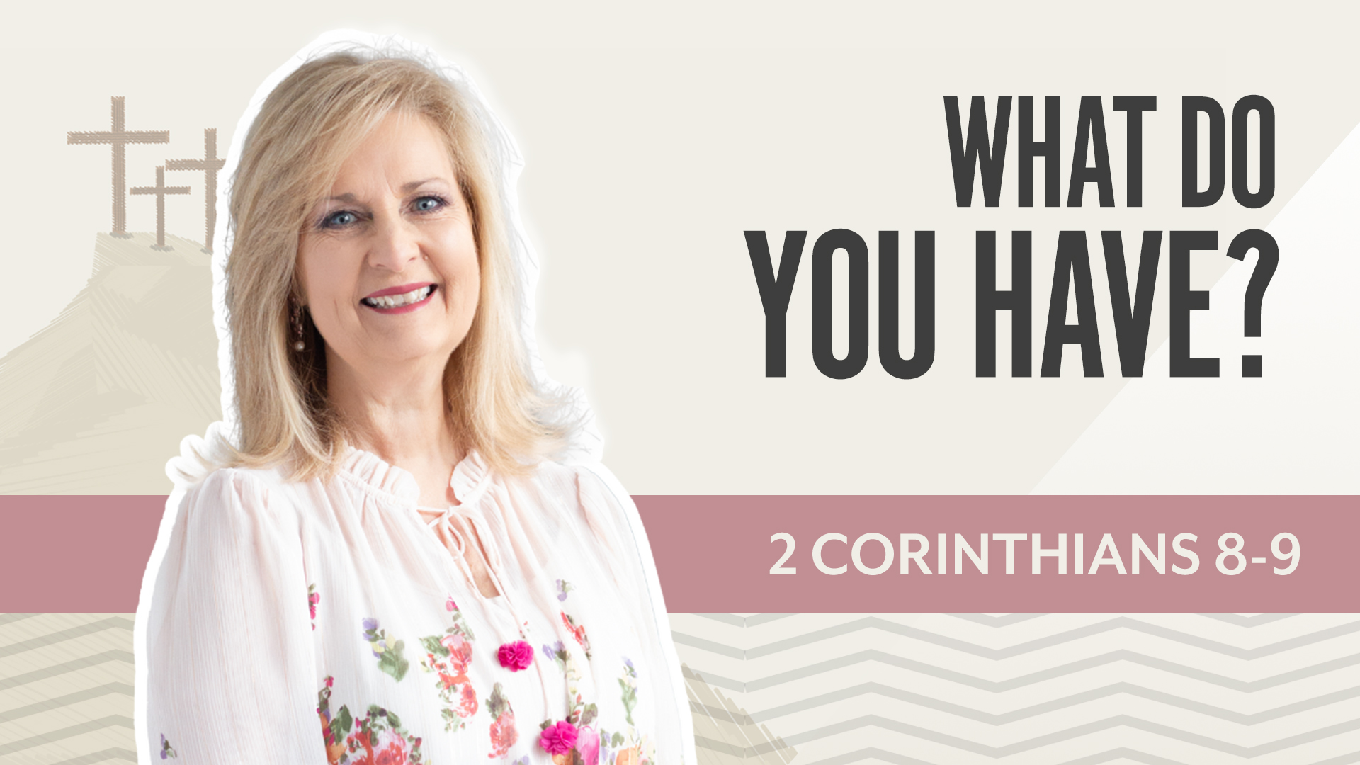 What Do You Have?; 2 Corinthians 8-9