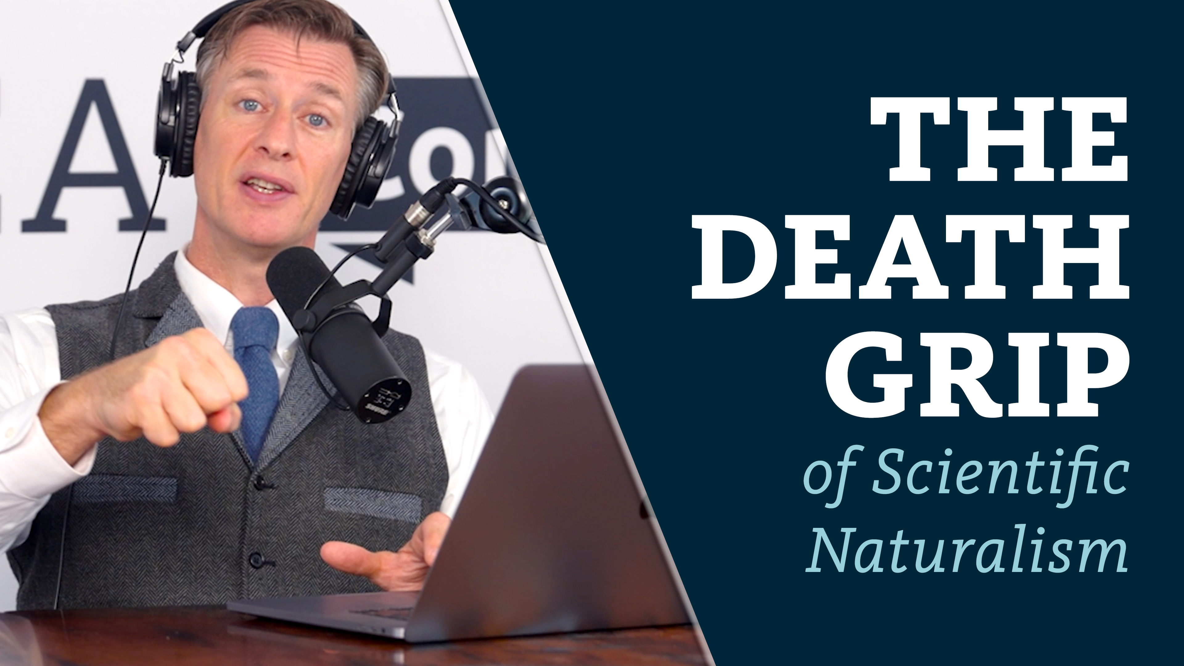 S7E40 The death grip of scientific naturalism