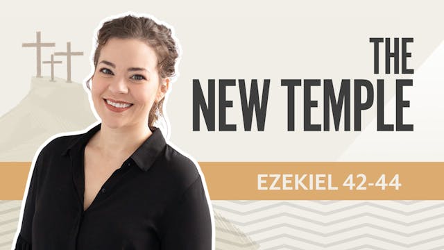 The New Temple; Ezekiel 42-44