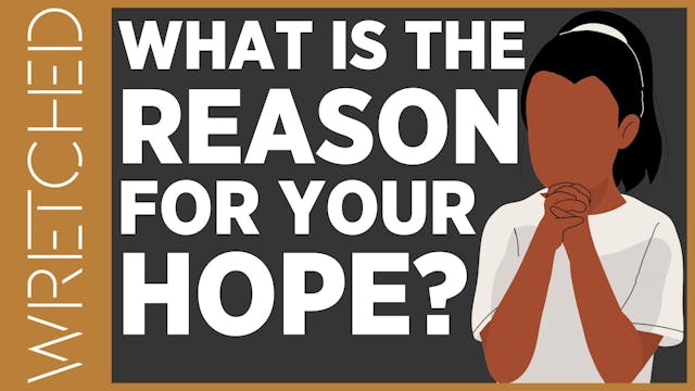 What Is the Reason For Your Hope?