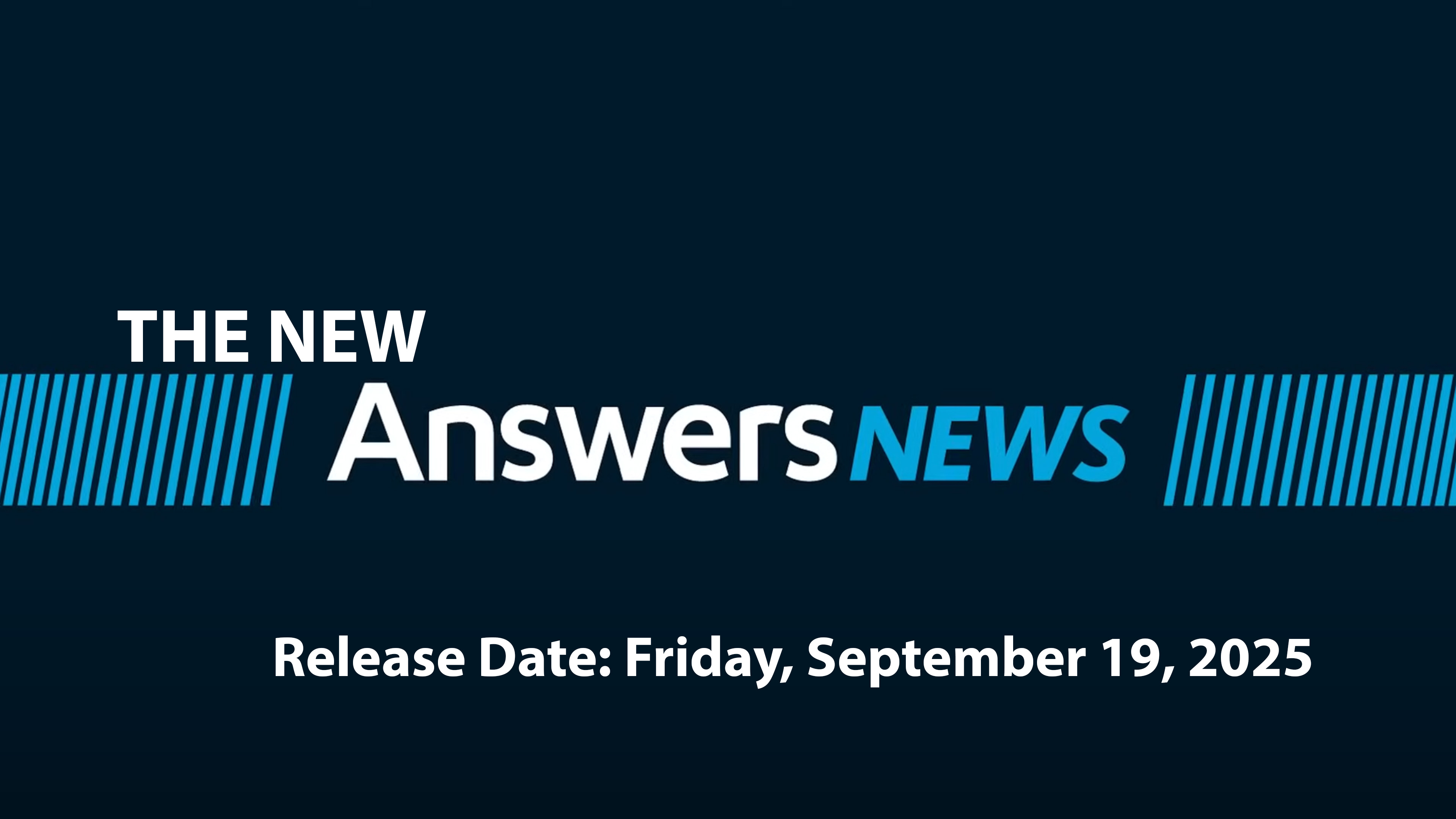Answers News for Friday, September 19, 2025