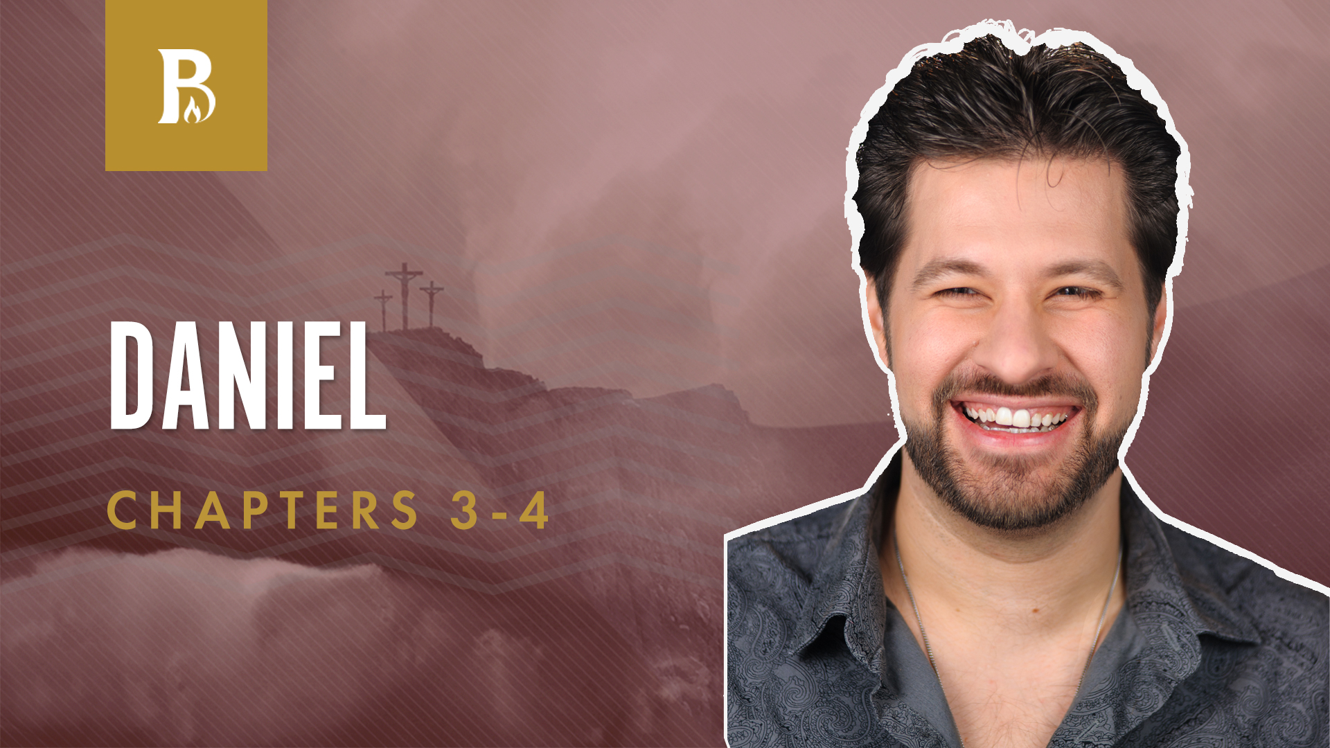 The Fiery Trial; Daniel 3-4