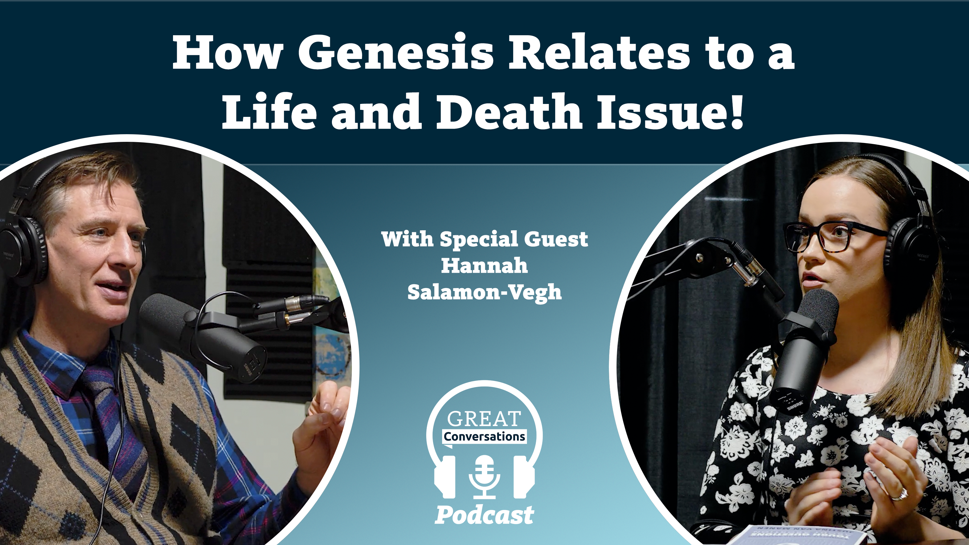 S3E4 How Genesis relates to a life & death issue! Guest Hannah Salamon-Vegh