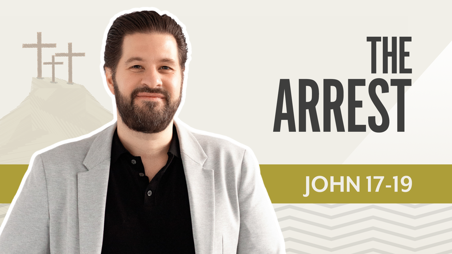 The Arrest; John  17-19