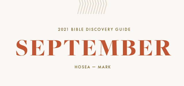 September, 2021 Bible Discovery Guide: Hosea - Mark