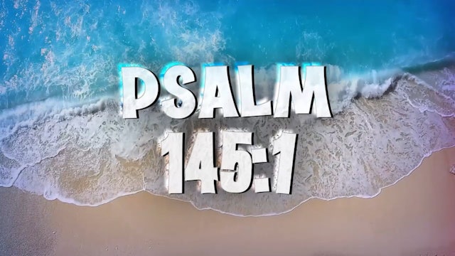 Psalm 145:1
