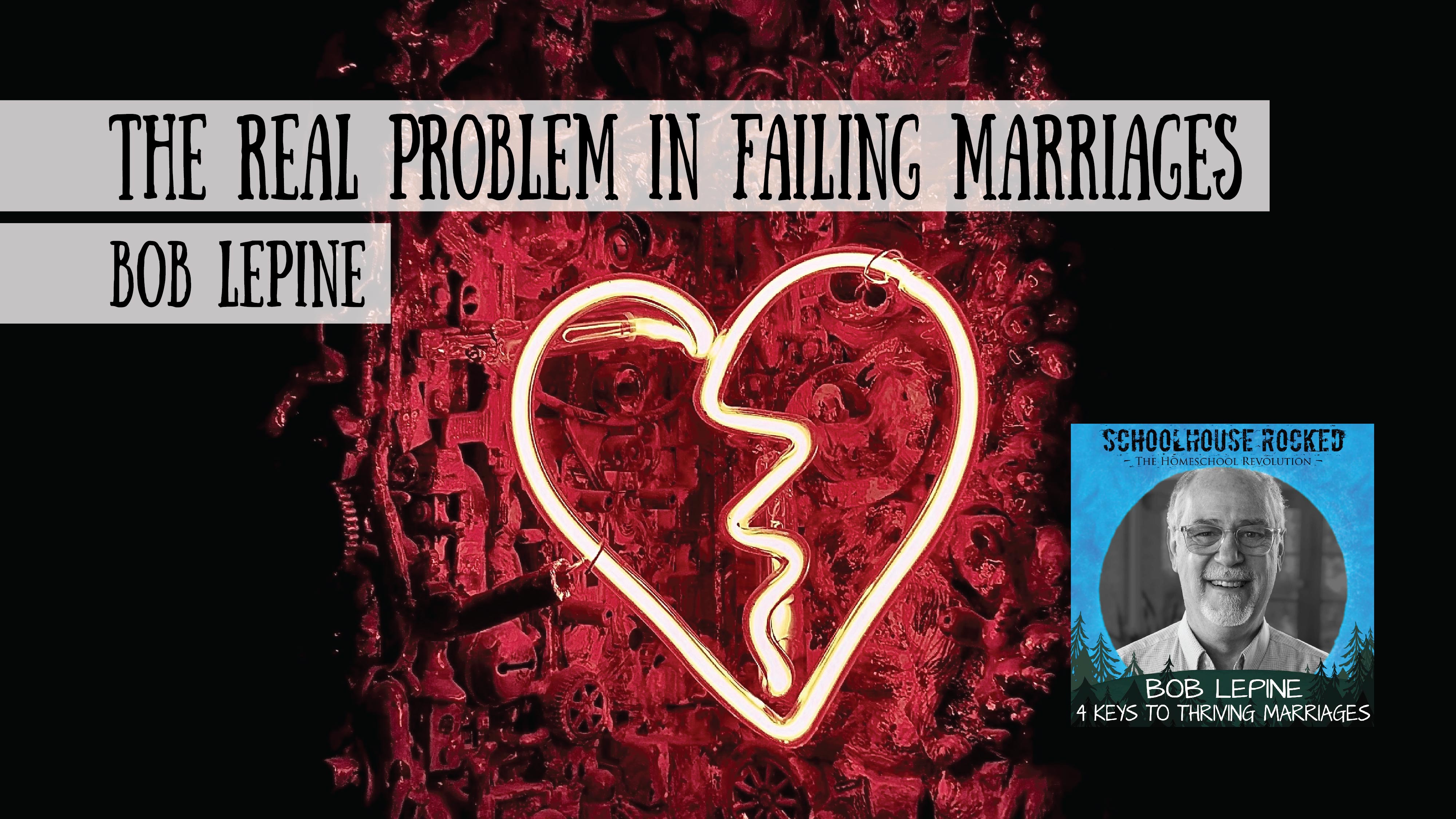 The Real Problem in Failing Marriages