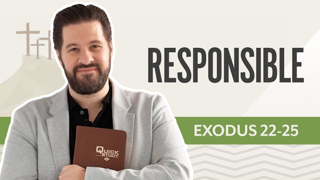 Responsible; Exodus 22-25