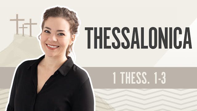 Thessalonica; 1 Thessalonians 1-3