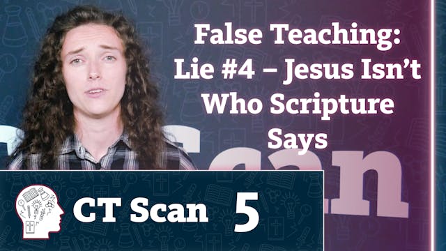 False Teaching: Lie #4  -  Jesus Isn'...
