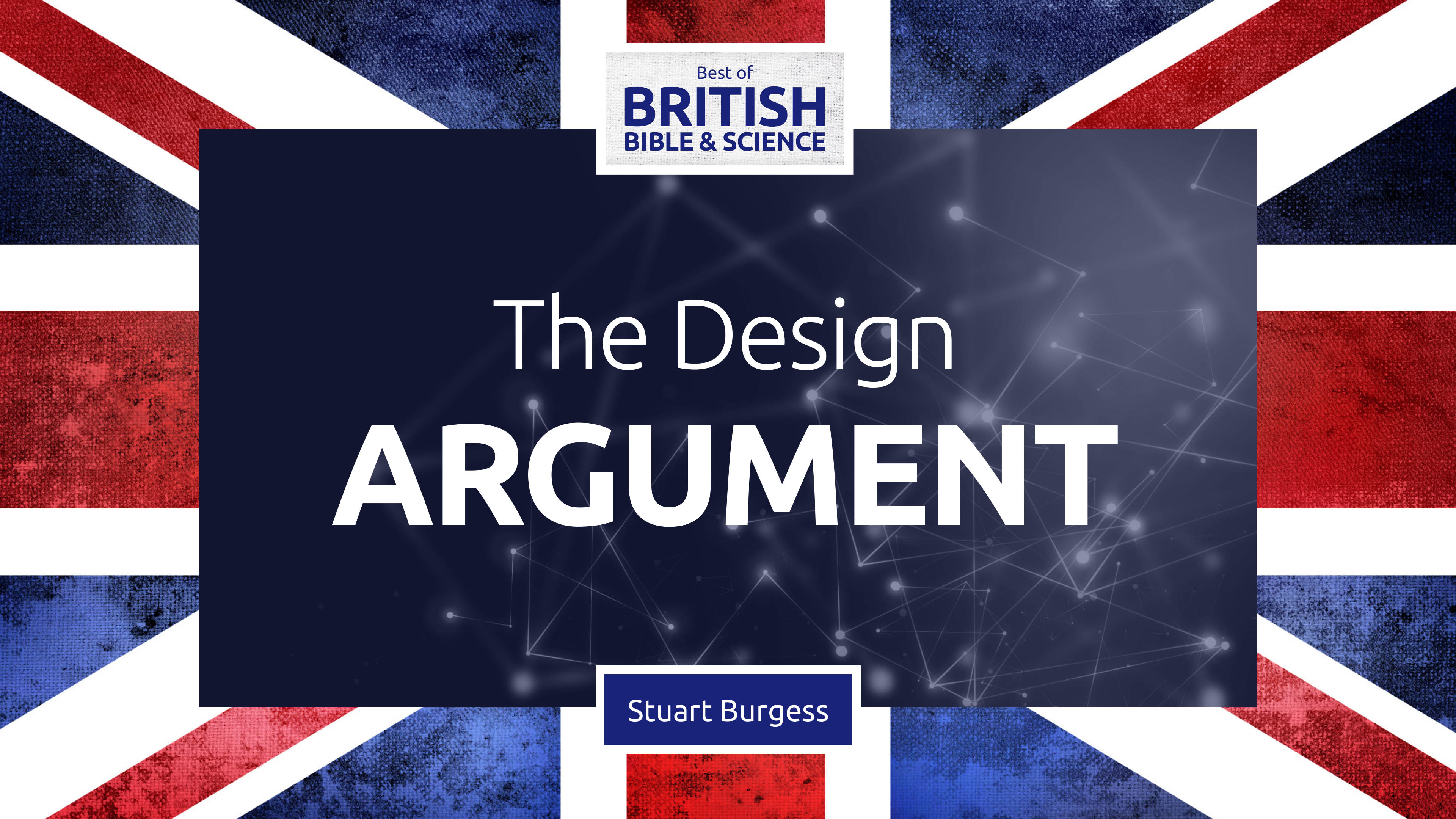 The Design Argument - Prof. Stuart Burgess
