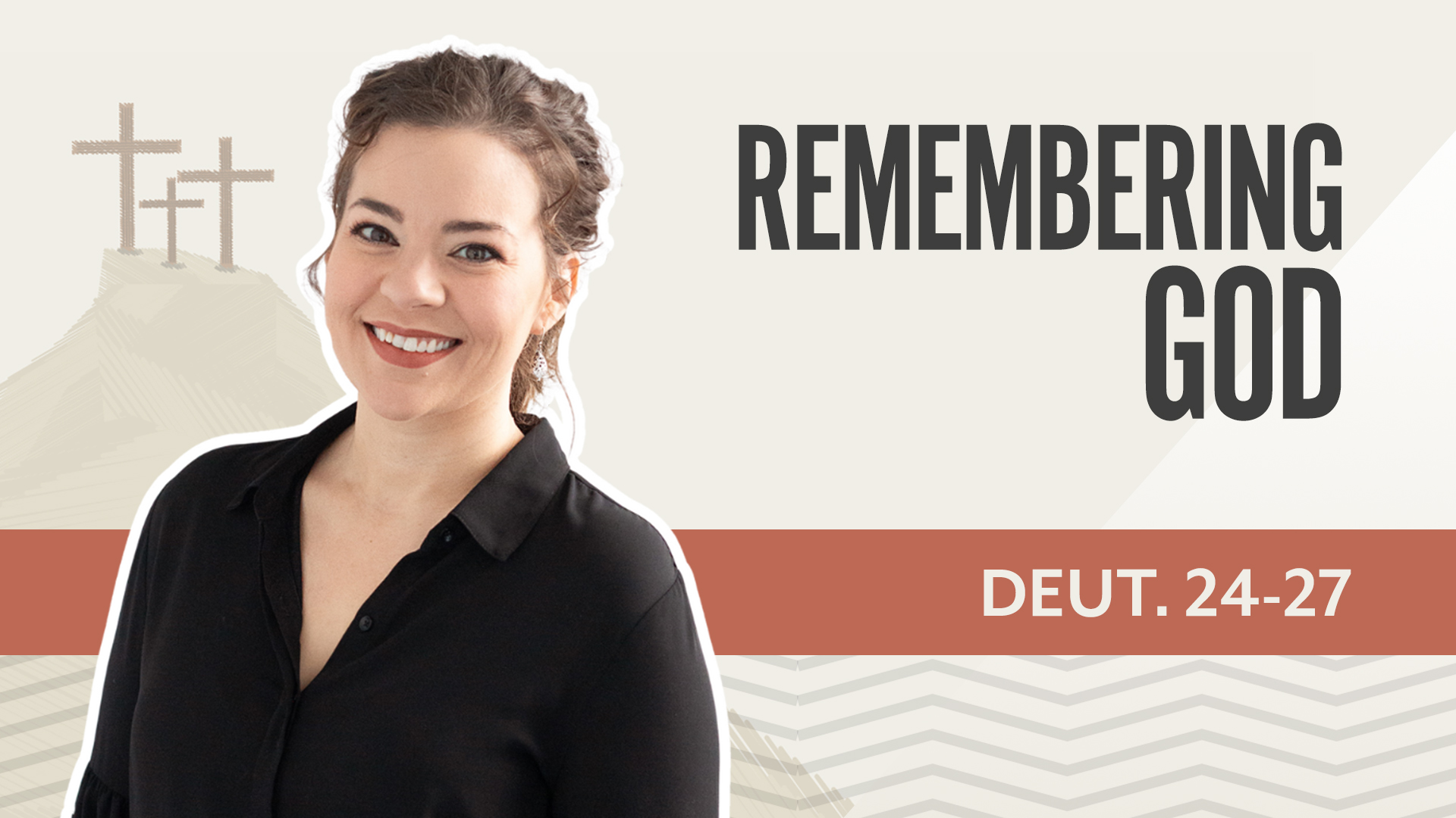 Remembering God; Deuteronomy 24-27