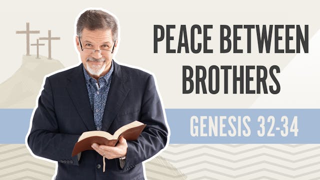 Peace Between Brothers; Genesis 32-24
