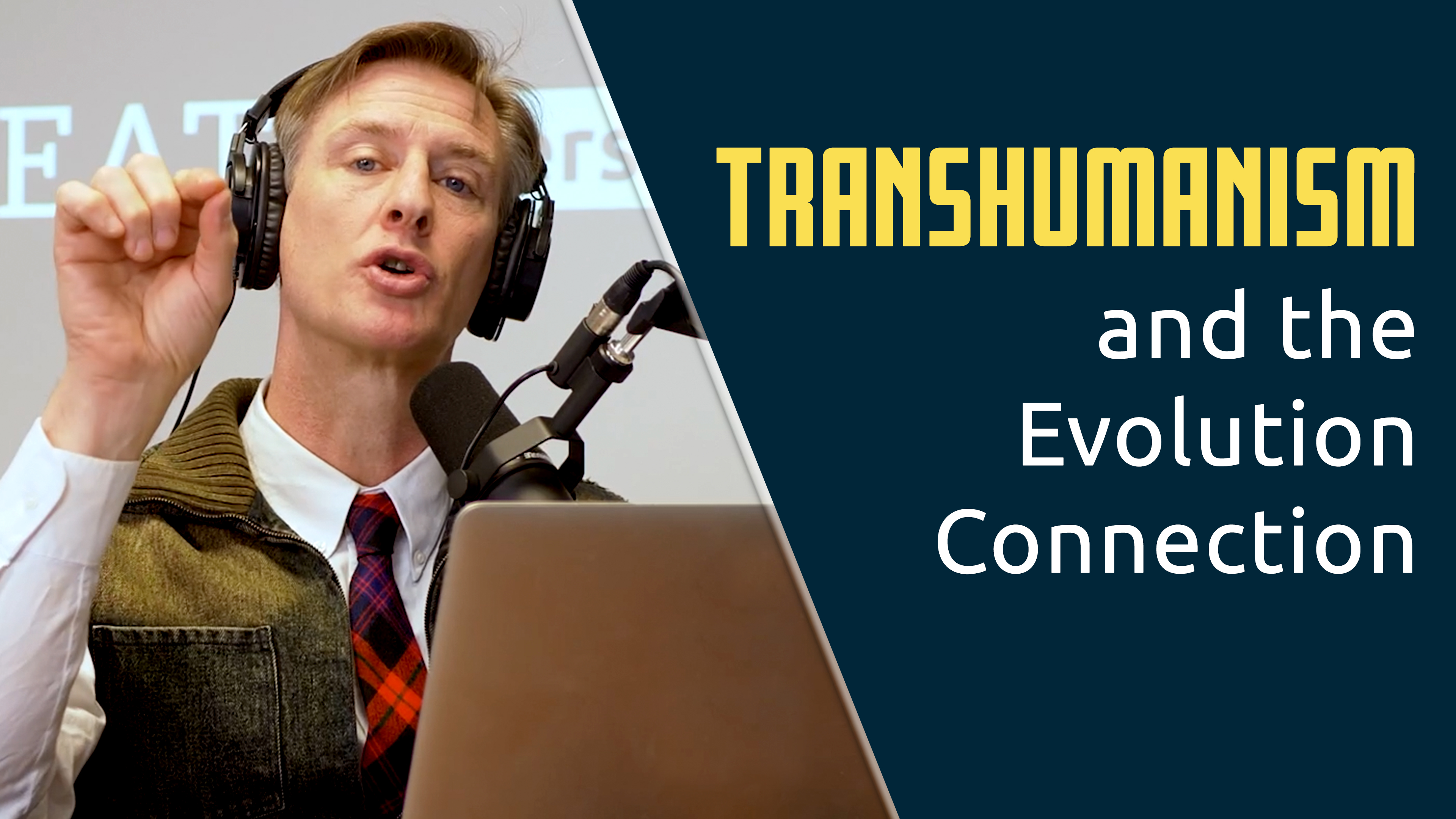 S7E20 Transhumanism and the Evolution Connection
