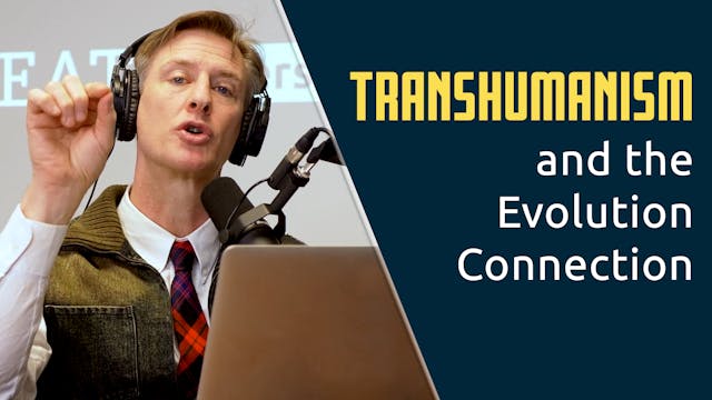 Transhumanism and the Evolution Conne...