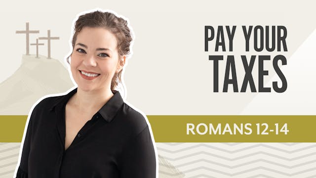 Pay Your Taxes; Romans12-14