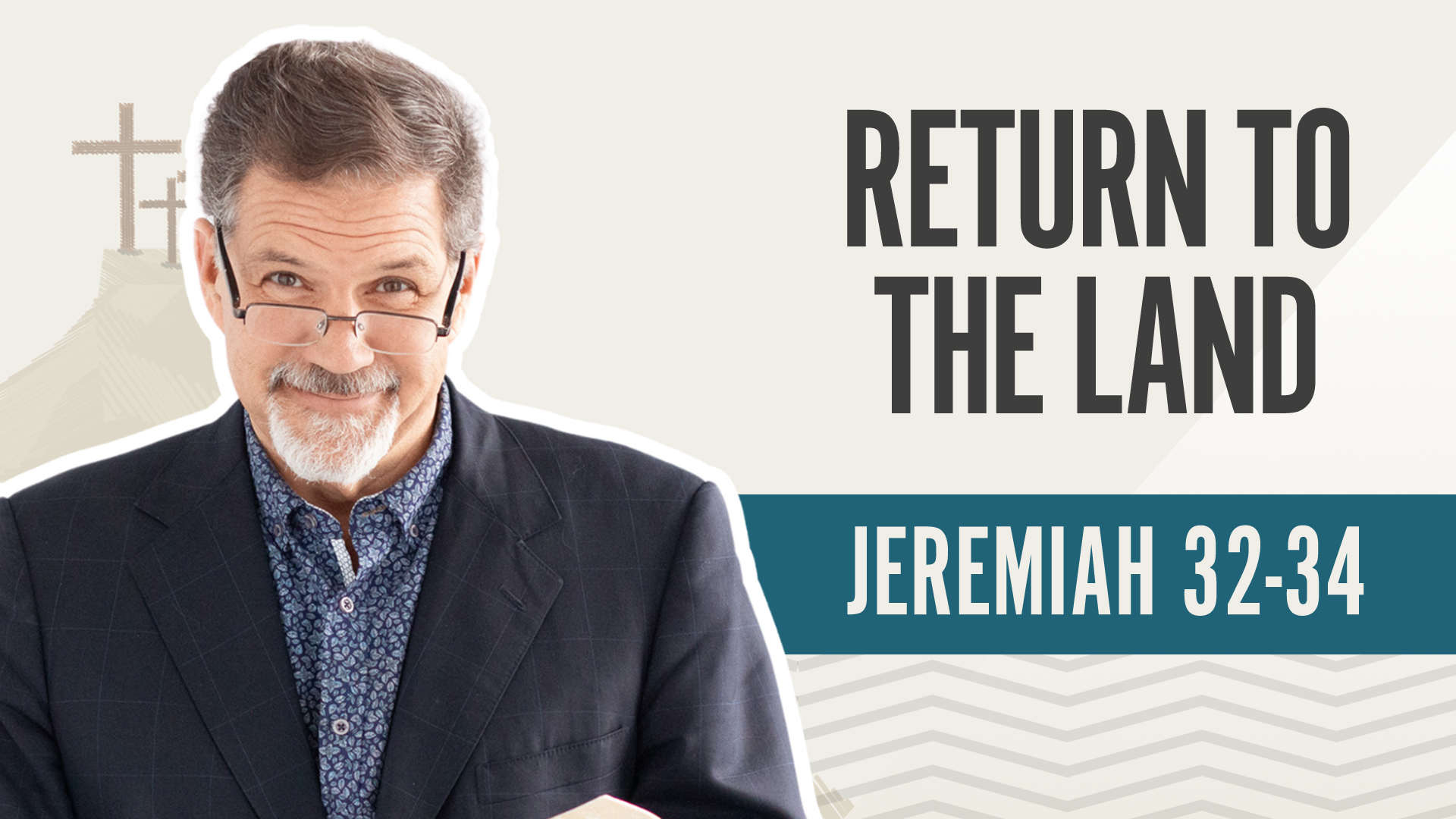 Return To The Land; Jeremiah 32-34