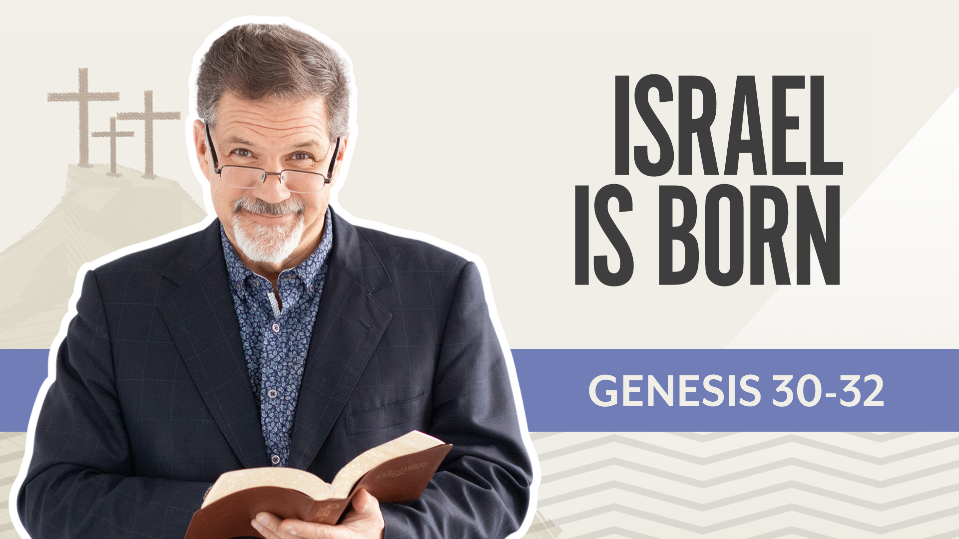 Israel is Born; Genesis 30-32